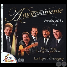 AMOROSAMENTE - FUSIN 2014 - OSCAR PREZ CON LA ALEGRE FRMULA NUEVA y LOS HIJOS DEL PARAGUAY